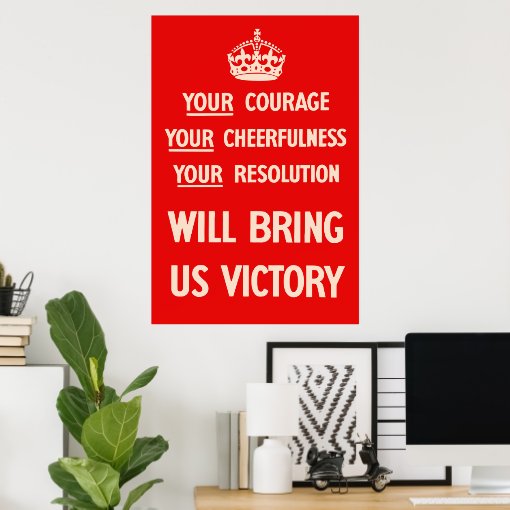 Your courage Your Cheerfulness Your Resolution Poster | Zazzle