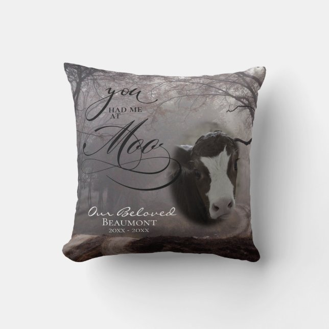 Your Cow Photo  Sympathy You Had me at Moo Throw Pillow (Front)