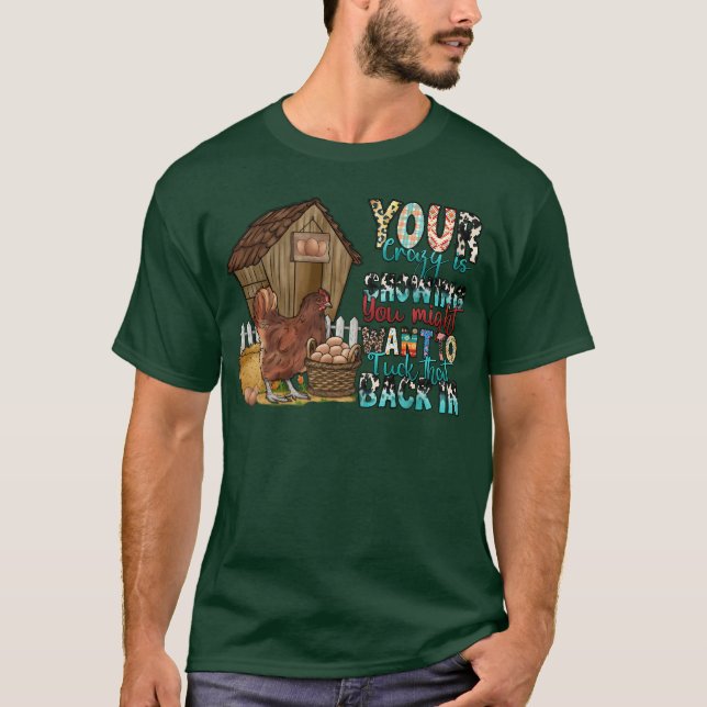 Your Crazy is Showing you might want to Backin boy T-Shirt (Front)