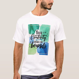 Your Creativity Knows No Bounds T-Shirt