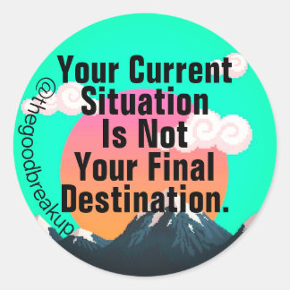 Your Current Situation Classic Round Sticker