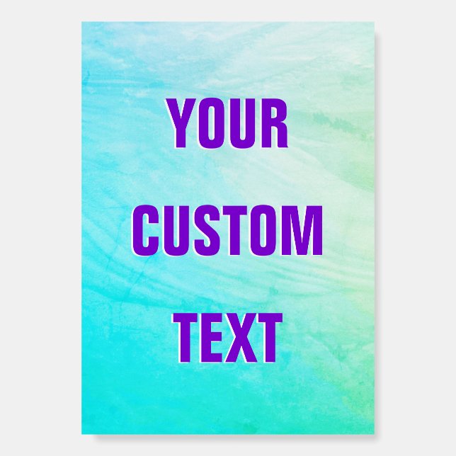 Your Custom Bold Text, Purple, Ombre Teal White Foam Board (Front)