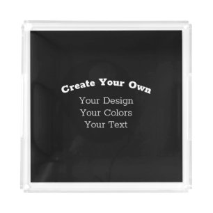 Your Custom Design Here - Acrylic Tray