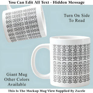 Your Custom Hidden Message 149BW Novelty Giant Coffee Mug
