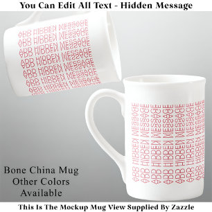 Your Custom Hidden Message 149PW Novelty Bone China Mug