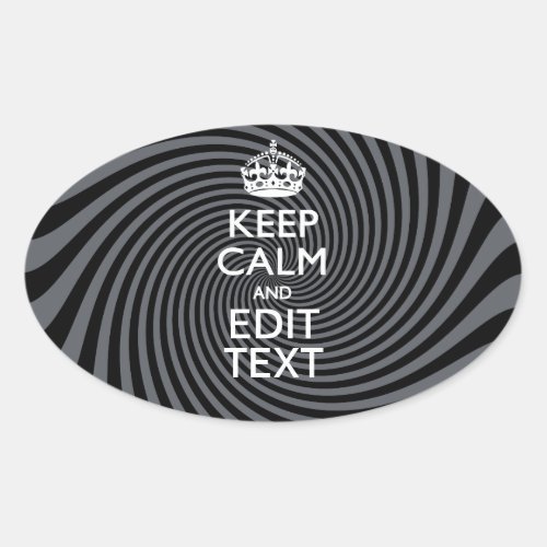 Your Custom Keep Calm Saying on Black Swirl Oval Sticker