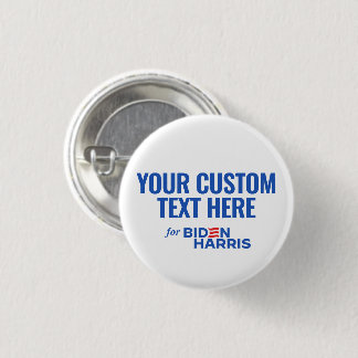 Your Custom Text Here for Biden Harris 2024 Button