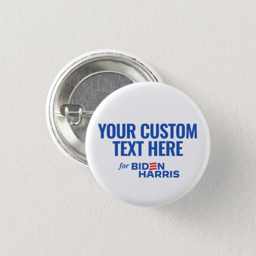 Your Custom Text Here for Biden Harris 2024 Button