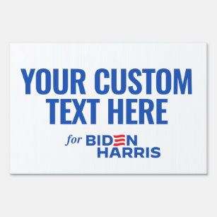 Your Custom Text Here for Biden Harris 2024 Sign