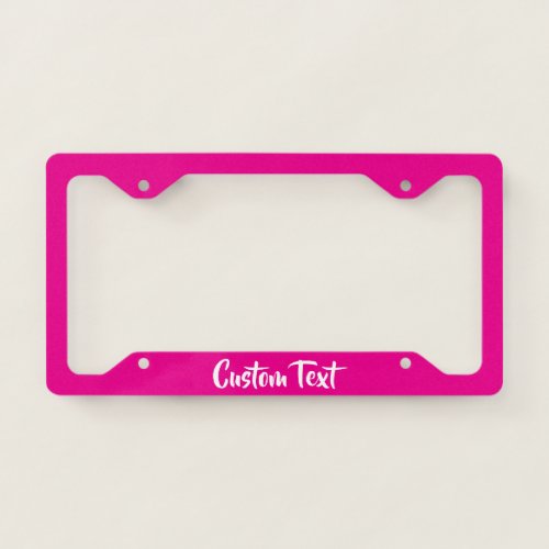 Your Custom Text in White Script on Hot Pink License Plate Frame