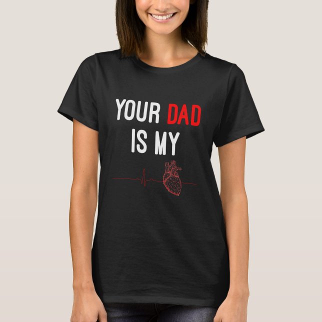 Your Dad Is My Cardio Fathers Day Outfit T-Shirt (Front)