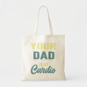 Your Dad Is My Cardio Funny Gym Partner Coffee  Tote Bag