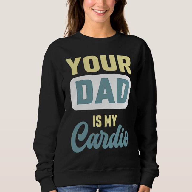 Your Dad Is My Cardio  Gym Partner Coffee Sweatshirt (Front)