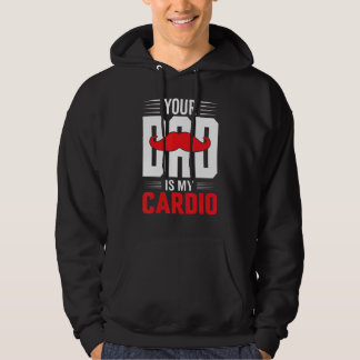 Your Dad Is My Cardio Red Mustache Feminist Gym Hoodie