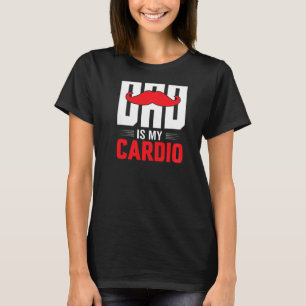 Your Dad Is My Cardio Red Mustache Feminist Gym T-Shirt