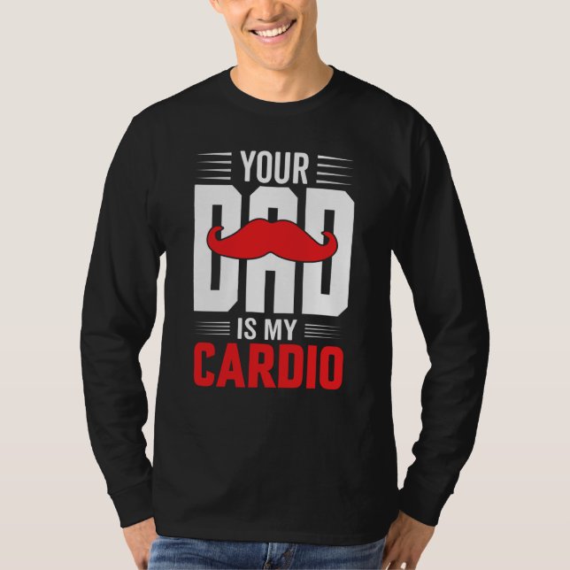 Your Dad Is My Cardio Red Mustache Feminist Gym T-Shirt (Front)