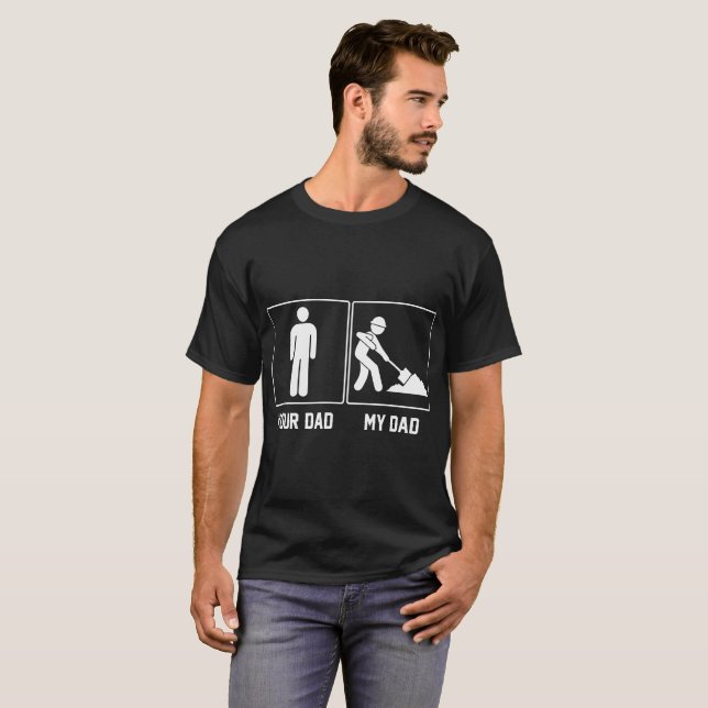 Your Dad My Dad Construction Worker Father Day Tee (Front Full)