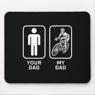 Your Dad My Dad Fathers Day  Mouse Pad