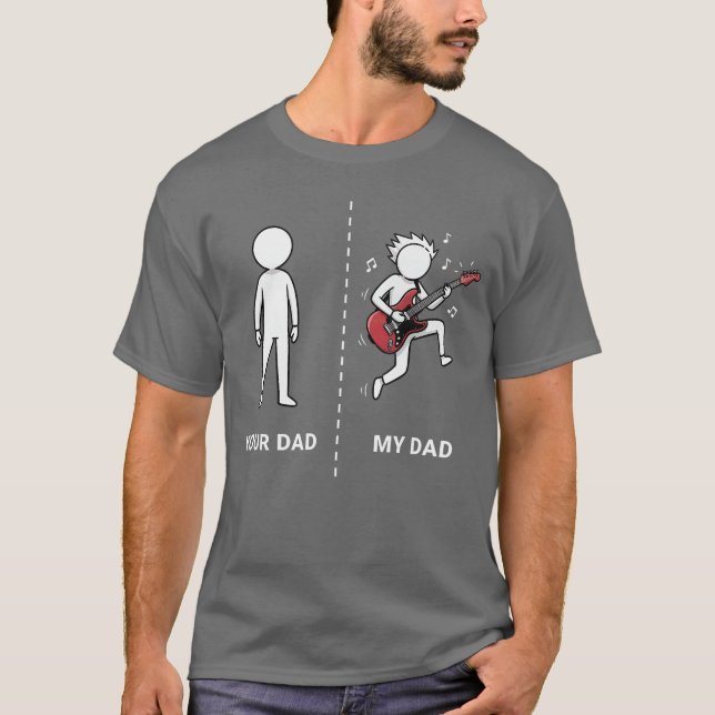 Your Dad My Dad Funny Bass Guitar Lover Musician S T-Shirt (Front)