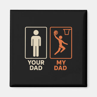 Your Dad My Dad Sketll Dunk Daughter Son Father's Magnet