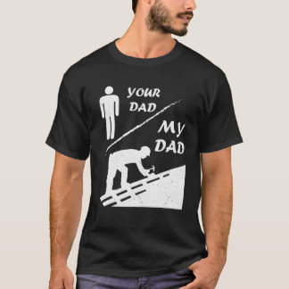 your dad T-Shirt