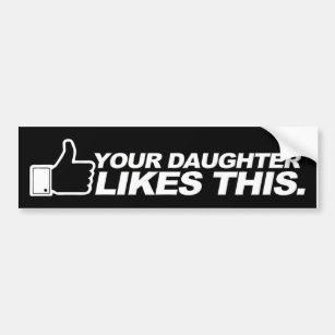 Your daughter likes this sticker funny Facebook Bu