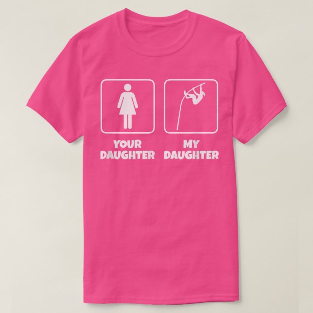 Your Daughter My Daughter Funny Pole Vault 4  T-Shirt (Design Front)