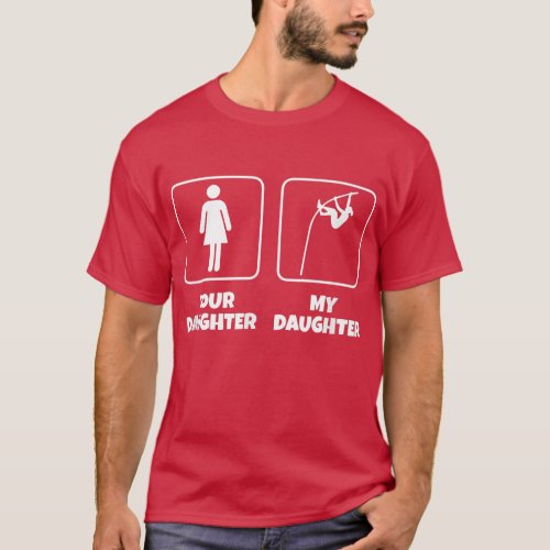 Your Daughter My Daughter Funny Pole Vault  T_Shirt