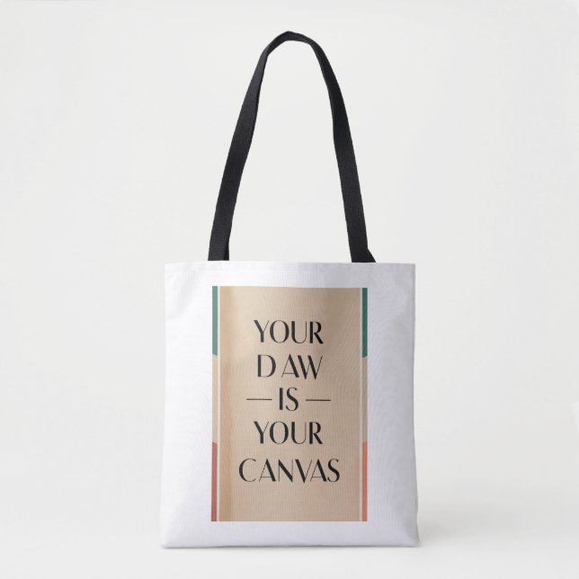 Your DAW is Your Canvas Tote Bag (Front)
