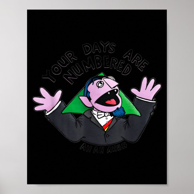 Your Days Are Numbered Ah Ah Ahhh Joke Sarcastic F Poster (Front)