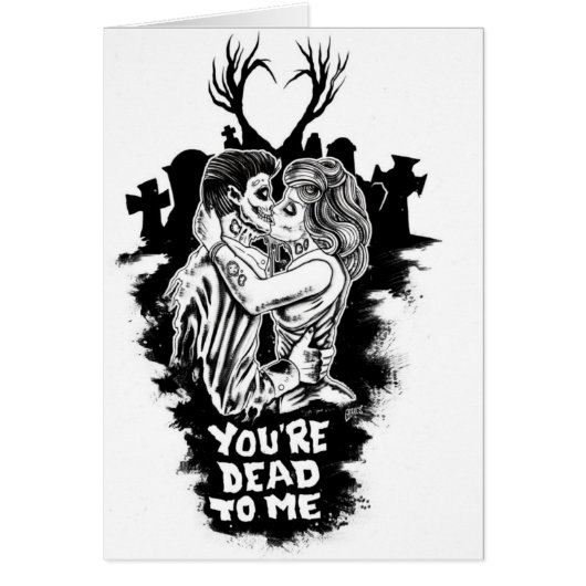 your dead to me love zombie card romantic (Front)