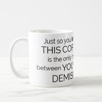 Your demise mug
