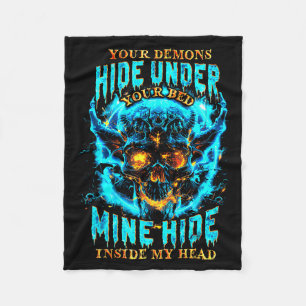 Your Demons Hide Under Bed Mine Inside My Head Got Fleece Blanket