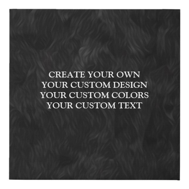 Your Design Here - Create Your Own Faux Canvas Print (Front)