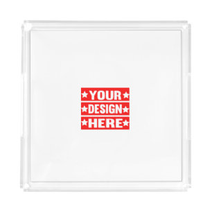 Your Design Here Custom Acrylic Tray