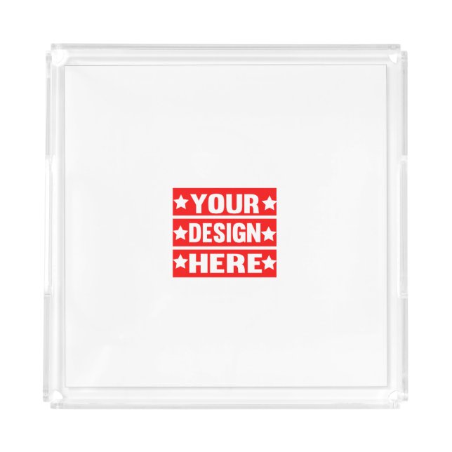 Your Design Here Custom  Acrylic Tray (Front)