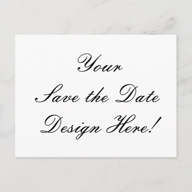 Your Design Here! Custom Save the Date Card (Front)