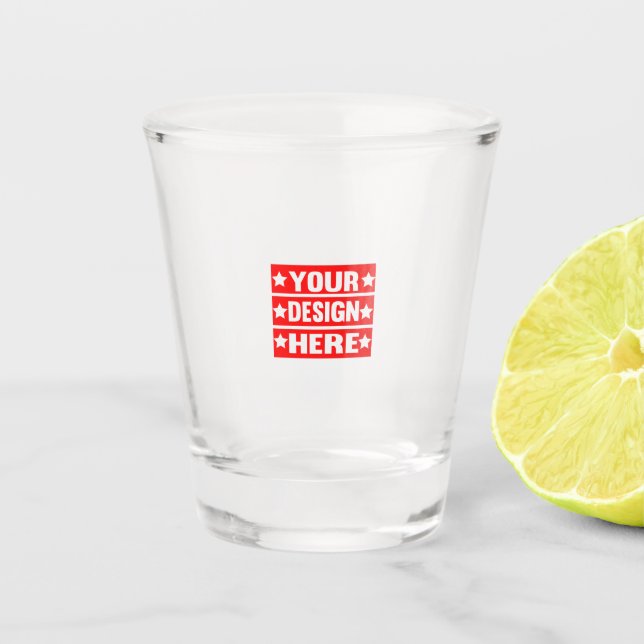 Your Design Here Custom  Shot Glass (Front)
