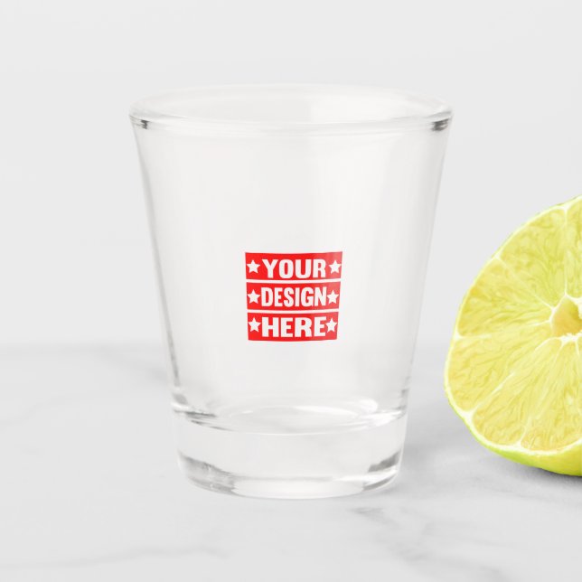 Your Design Here Custom   Shot Glass (Front)