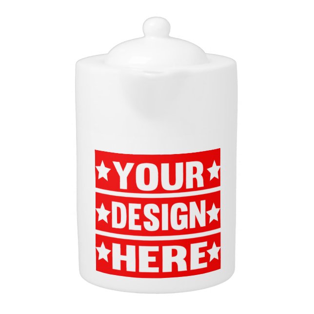 Your Design Here Custom  Teapot (Front)