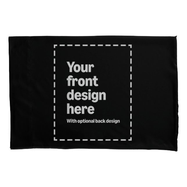 Your Design Here Pillow Case (Front)