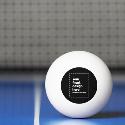 Your Design Here Ping Pong Ball