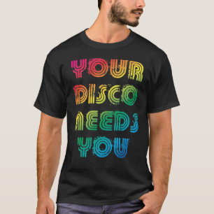 Your disco needs you Essential T-Shirt