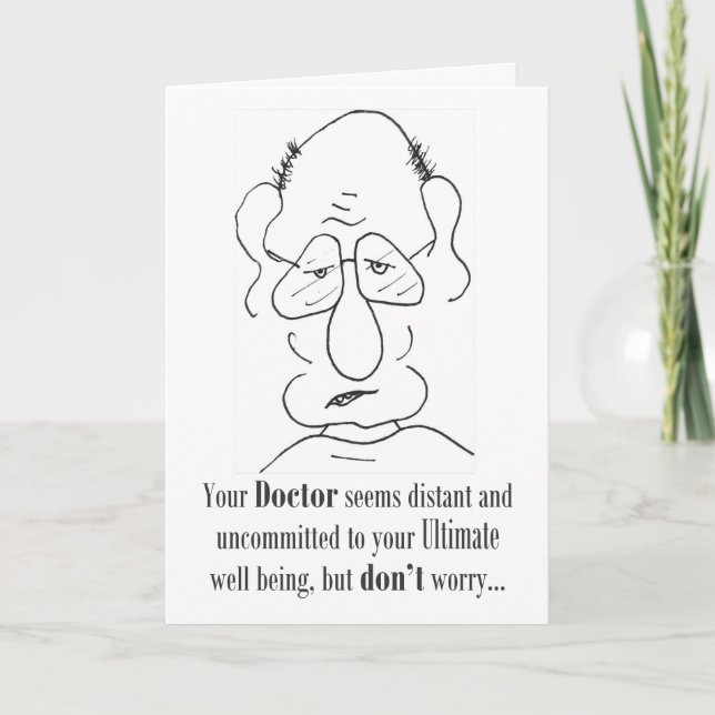 Your Doctor Seems Uncommitted - Get Well Card (Front)