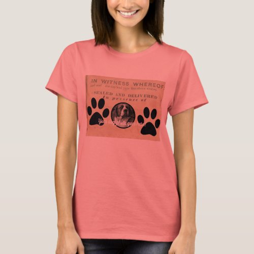 Your Dog Photo n Paws 1860 Legal Document Funny T_Shirt