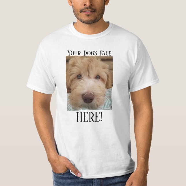 Your Dogs Face Here white T-shirt (Front)
