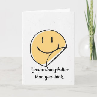 Your Doing Better Than You Think Emotional Support Card