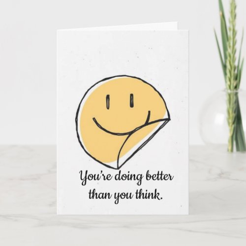 Your Doing Better Than You Think Emotional Support Card