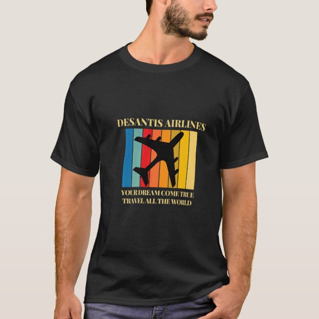 your dream come true travel all the world   T-Shirt (Front)