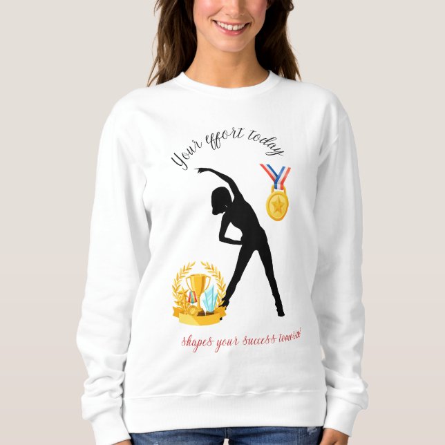 Your effort today  sweatshirt (Front)